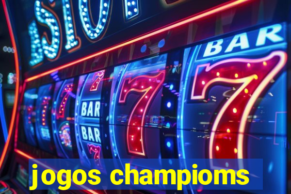 jogos champioms