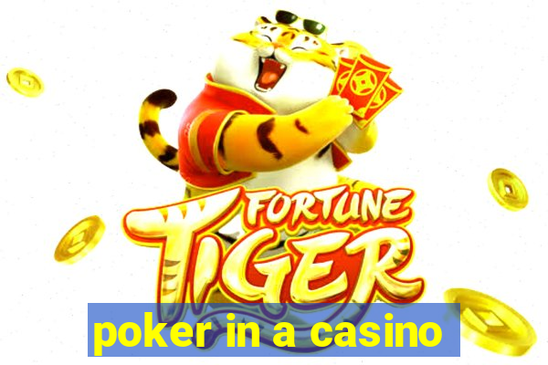 poker in a casino