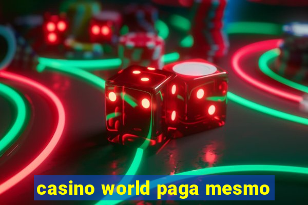 casino world paga mesmo