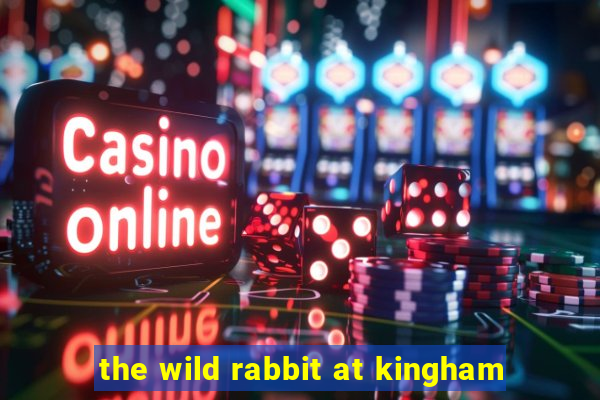 the wild rabbit at kingham