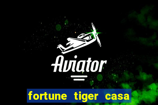 fortune tiger casa de aposta