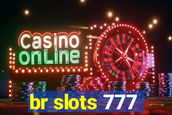 br slots 777