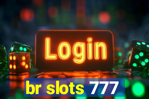 br slots 777