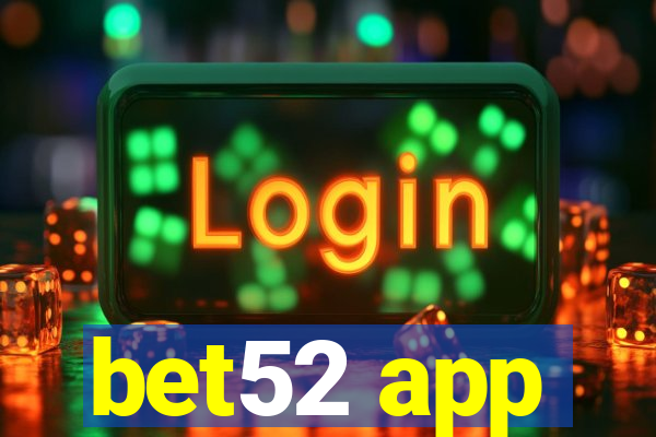 bet52 app