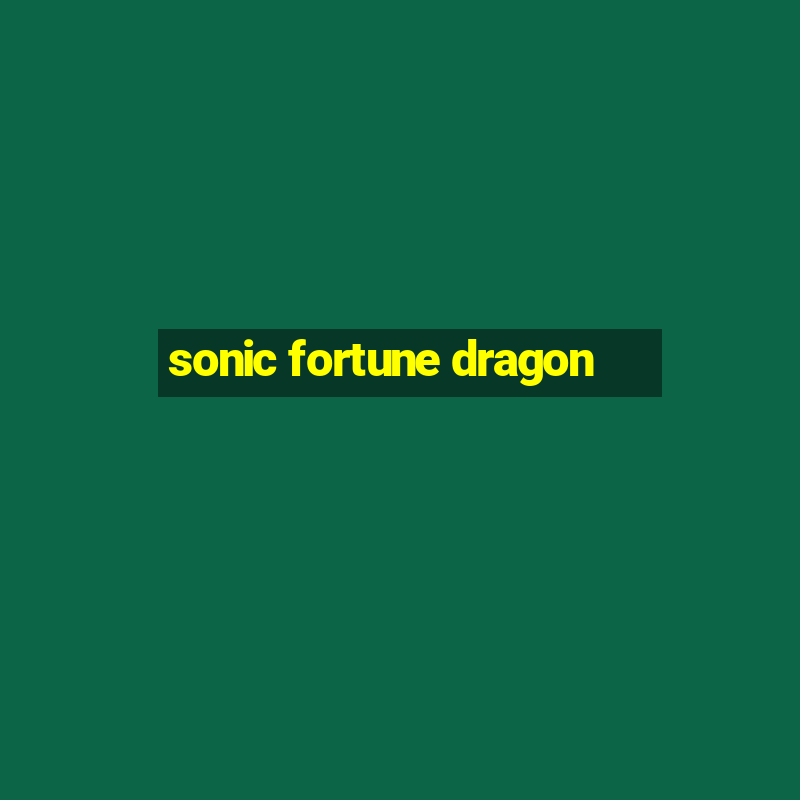 sonic fortune dragon