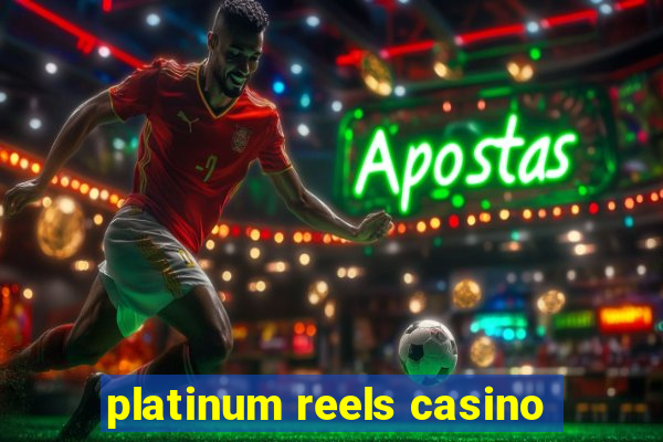 platinum reels casino