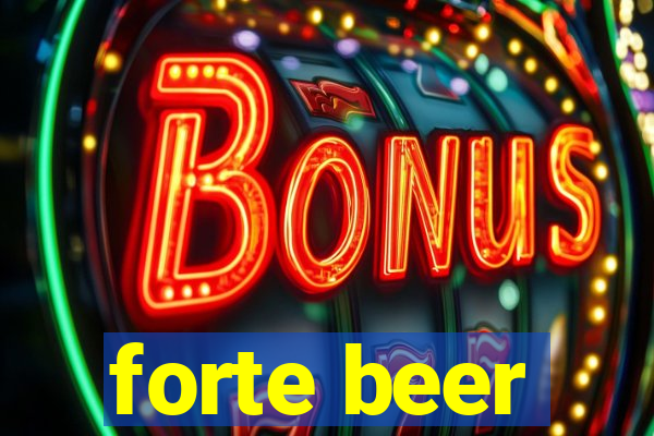 forte beer