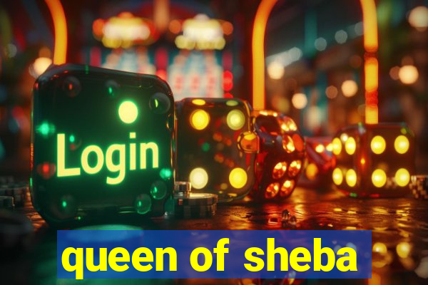 queen of sheba