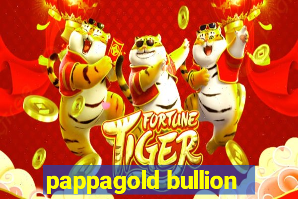 pappagold bullion