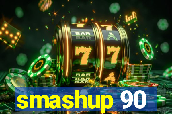 smashup 90