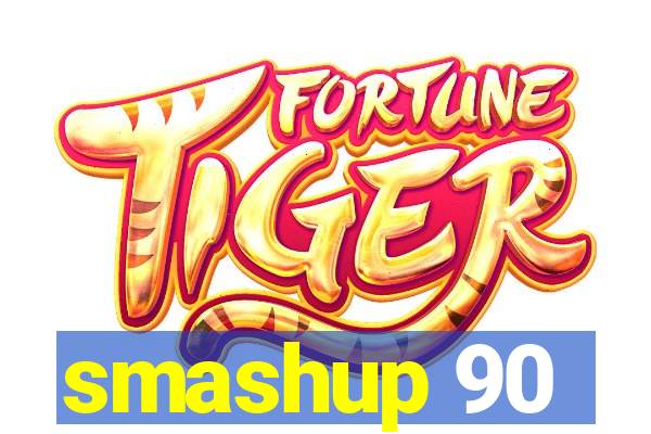 smashup 90