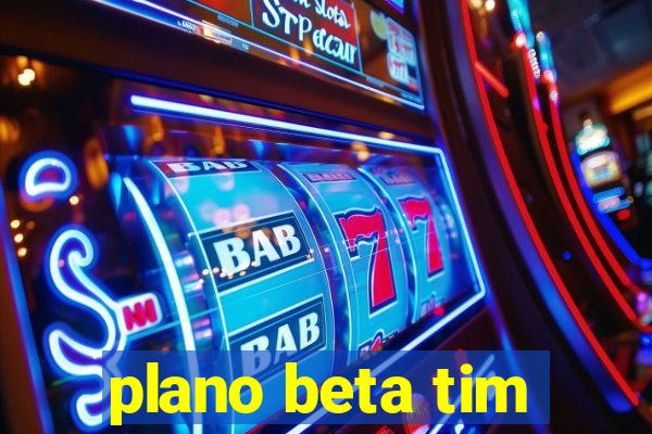 plano beta tim