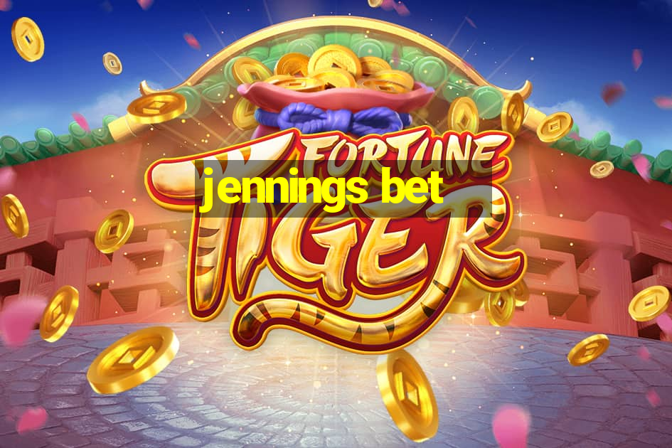 jennings bet