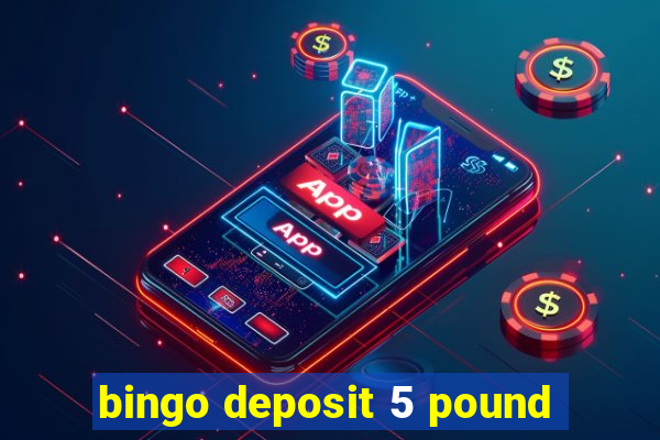 bingo deposit 5 pound