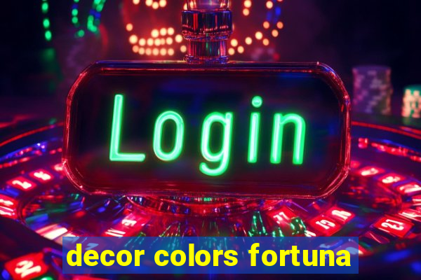 decor colors fortuna