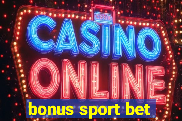 bonus sport bet