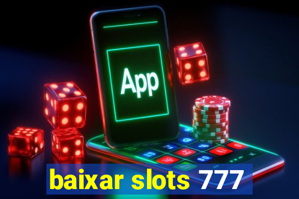 baixar slots 777