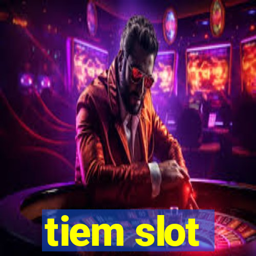 tiem slot