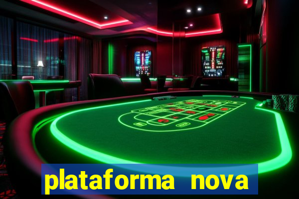 plataforma nova pagando bem