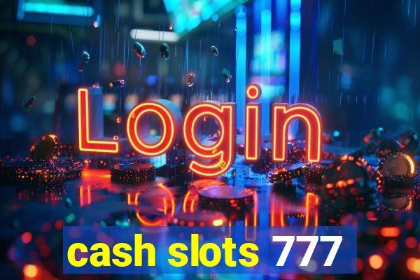 cash slots 777