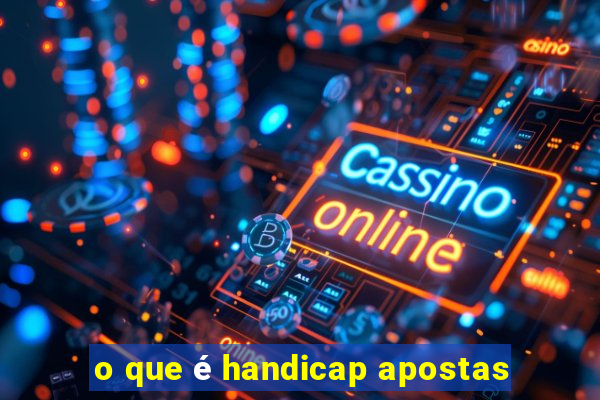 o que é handicap apostas