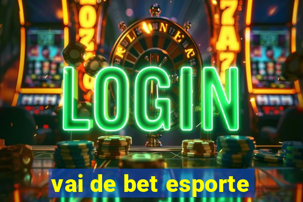 vai de bet esporte