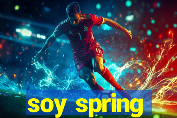 soy spring