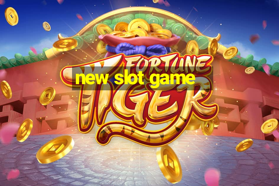 new slot game