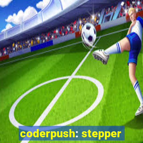 coderpush: stepper