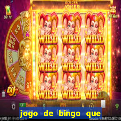 jogo de bingo que da dinheiro