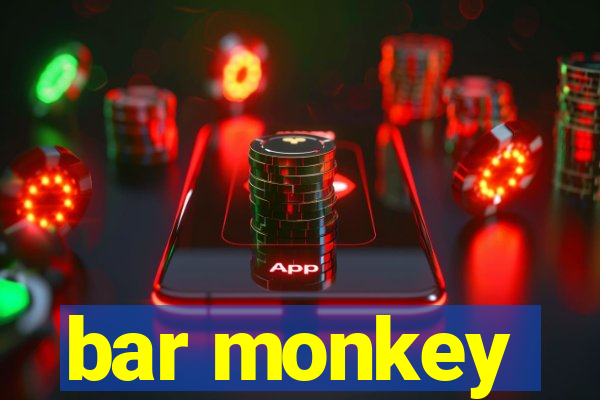 bar monkey