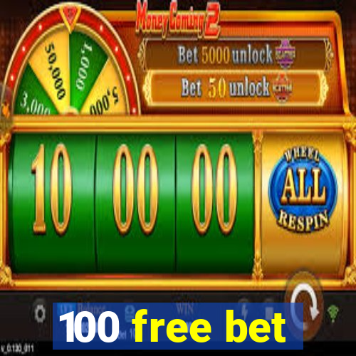 100 free bet