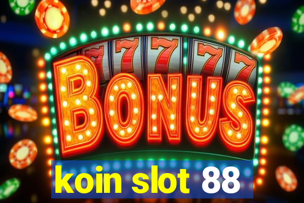 koin slot 88