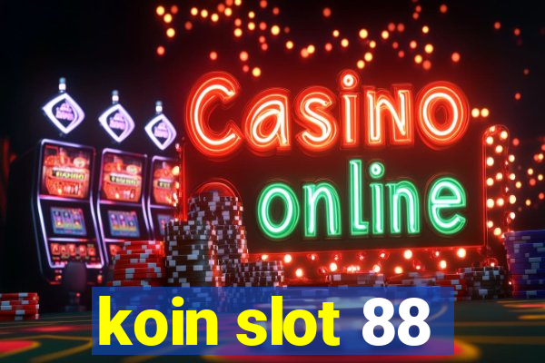 koin slot 88