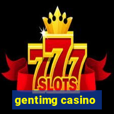 gentimg casino