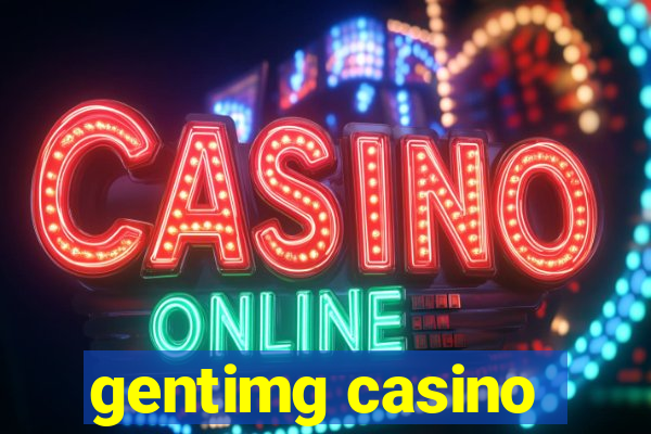 gentimg casino