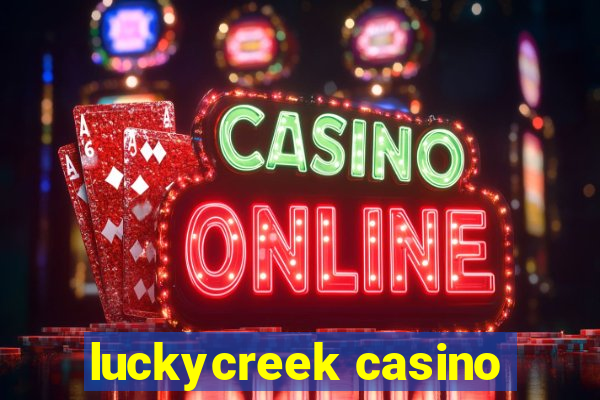 luckycreek casino