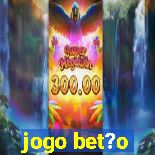 jogo bet?o