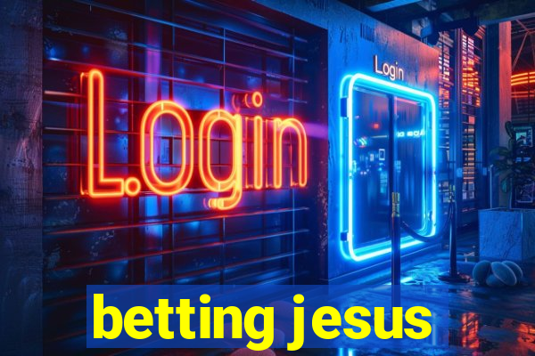 betting jesus