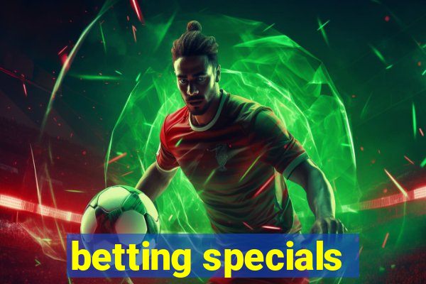 betting specials