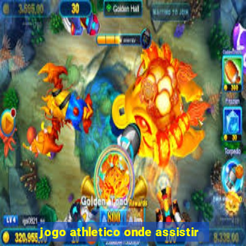 jogo athletico onde assistir