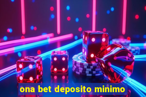 ona bet deposito minimo