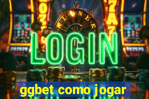 ggbet como jogar