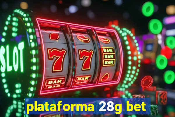 plataforma 28g bet