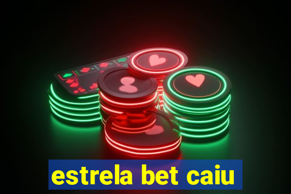 estrela bet caiu