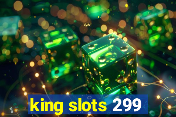 king slots 299