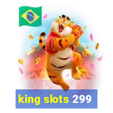 king slots 299