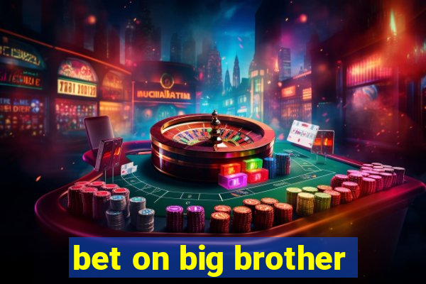 bet on big brother