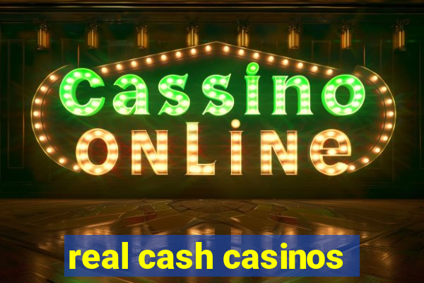 real cash casinos