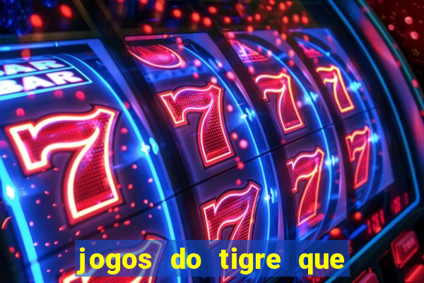 jogos do tigre que da bonus no cadastro